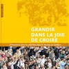 Grandir dans la joie de croire.jpg